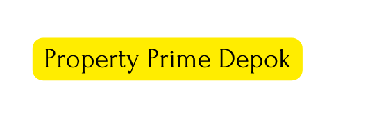 Property Prime Depok