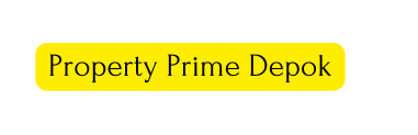 Property Prime Depok